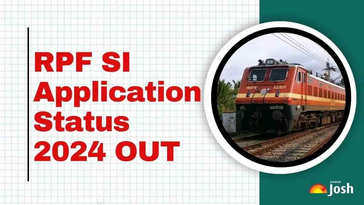 RPF SI Application Status 2024 OUT at rrbapply.gov.in: Download Accepted and Rejected Applicants and Exam Updates