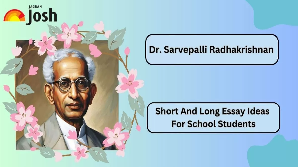 Dr. Sarvepalli Radhakrishnan Essay: Short And Long Essay Ideas For School Students