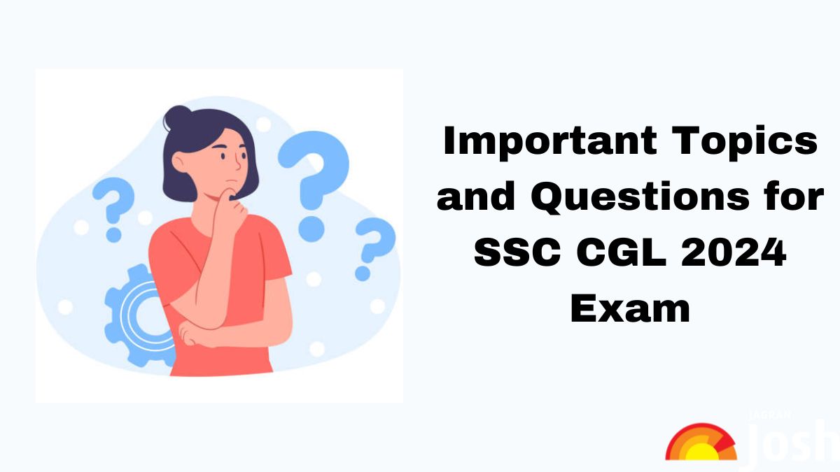 SSC CGL 2024 Expected Questions: Check GK, Quant, Reasoning Important Questions with Answers