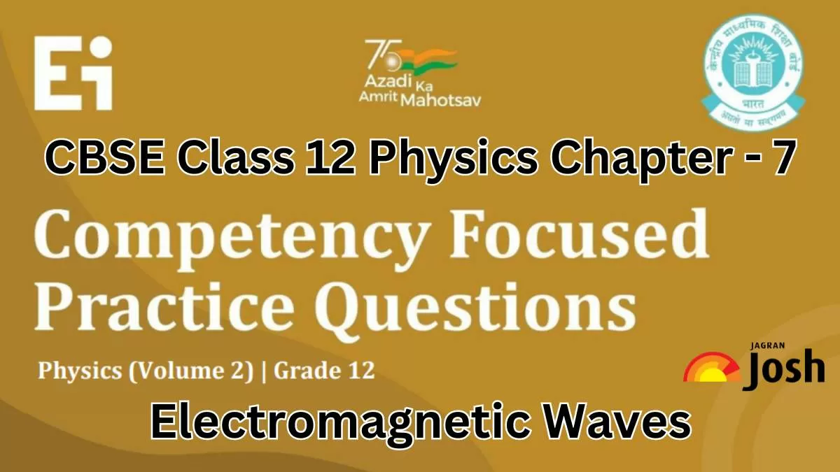 Get here CBSE Class 12 Physics Chapter 7 Competency-Based Questions For 2025 Exams With Answers