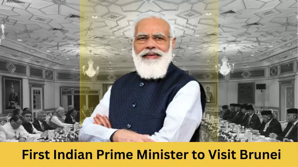 First Indian Prime Minister to Visit Brunei