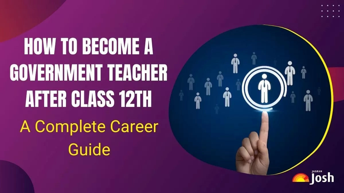 Get here the Complete Career Guide to Becoming a Government Teacher in India.