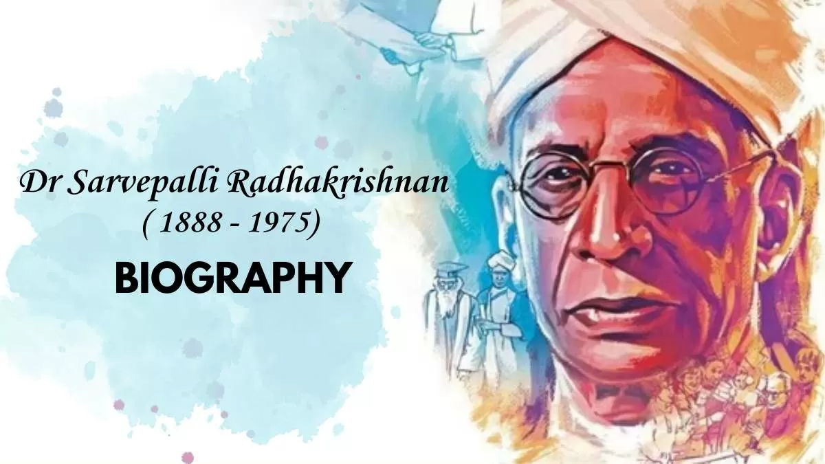 Dr Sarvepalli Radhakrishnan Biography Early Life Career And Achievements