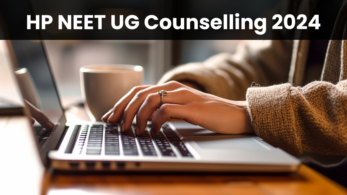 HP NEET UG Counselling 2024 Registration Begins Today