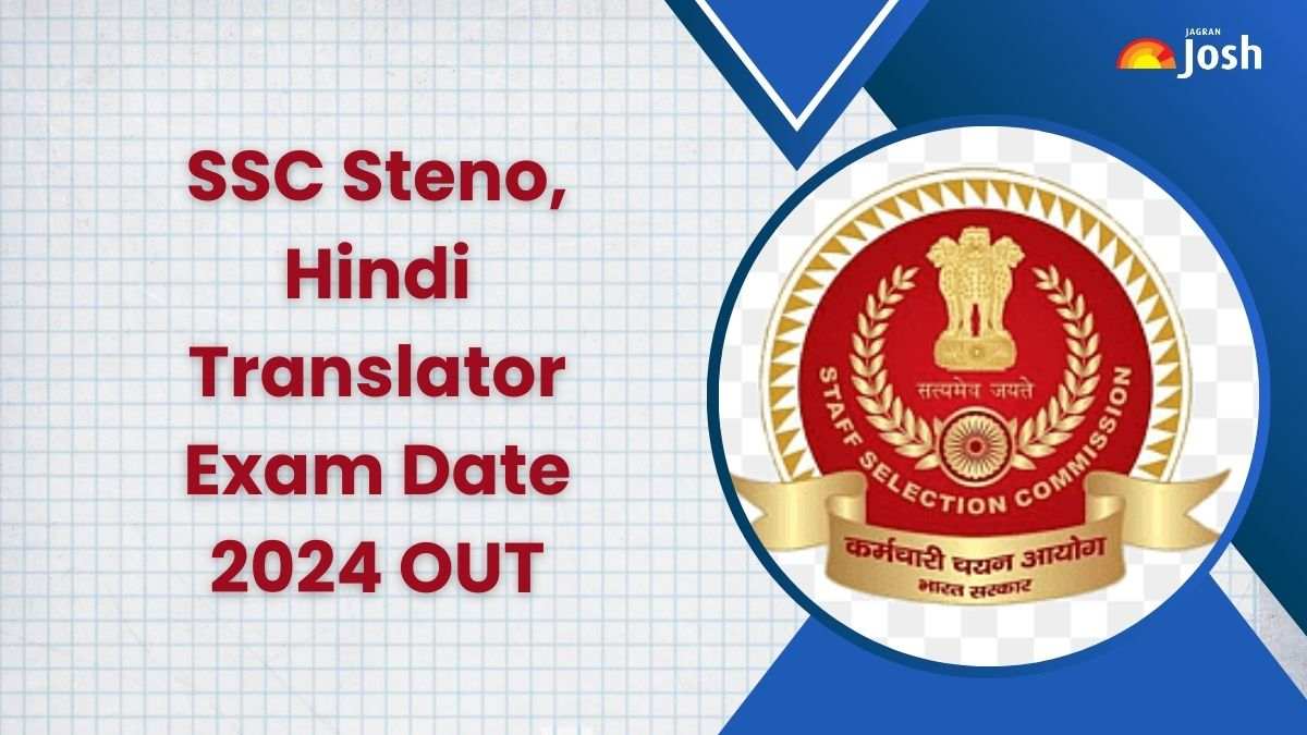 SSC Steno, Hindi Translator Exam Date 2024 घोषित, यहां देखें ऑफिशियल नोटिस
