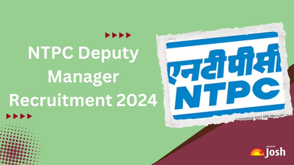 NTPC Deputy Manager Recruitment 2024: Notification Out for 250 Posts, Check Eligibility