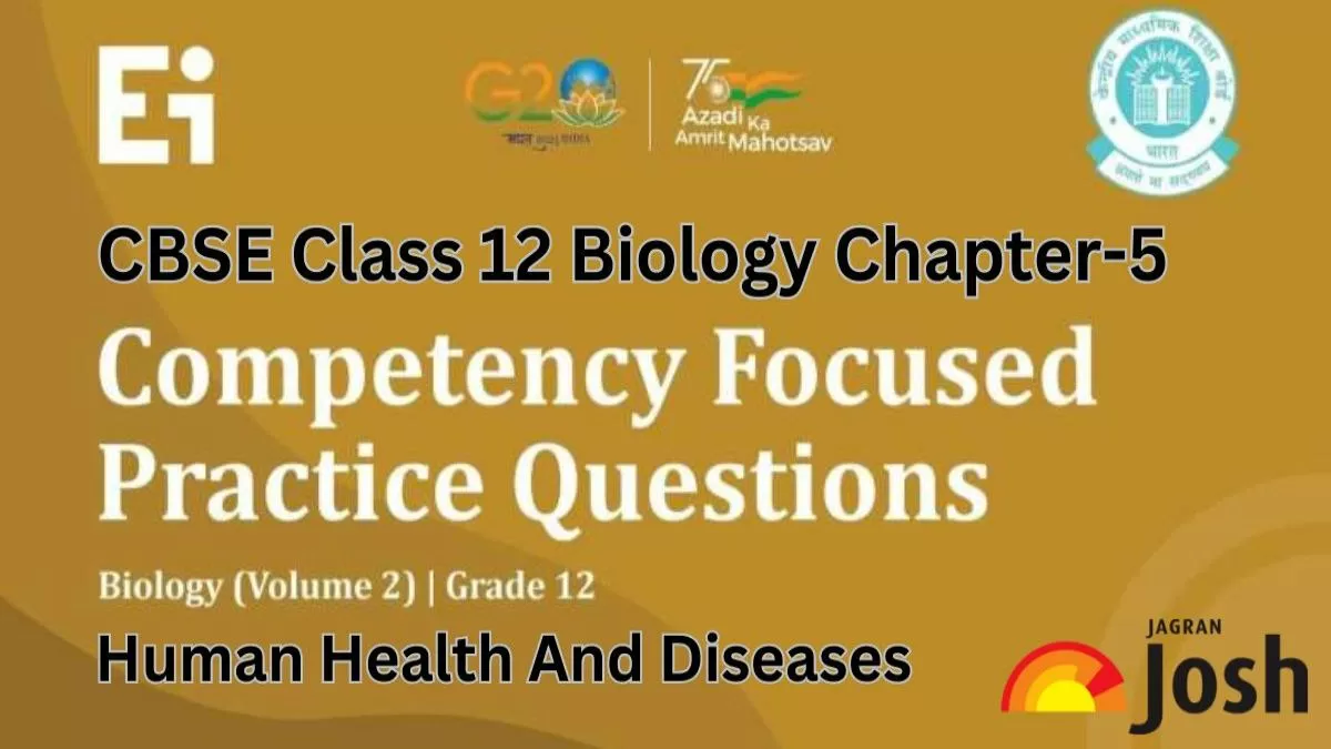 CBSE Class 12 Biology Competency-Based Questions With Answer Key 2024-25: Chapter 5 Human Health And Disease  FREE PDF Download