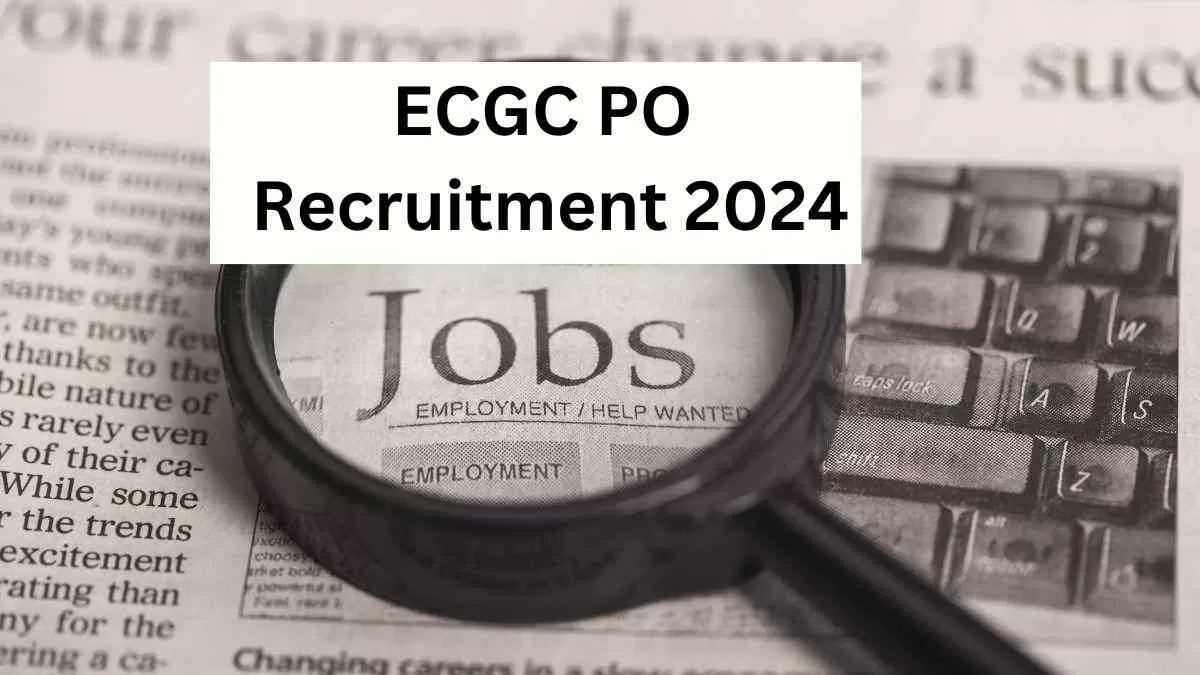 ECGC PO Recruitment 2024: ईसीजीसी पीओ भर्ती की जल्द जारी हो सकती है अधिसूचना
