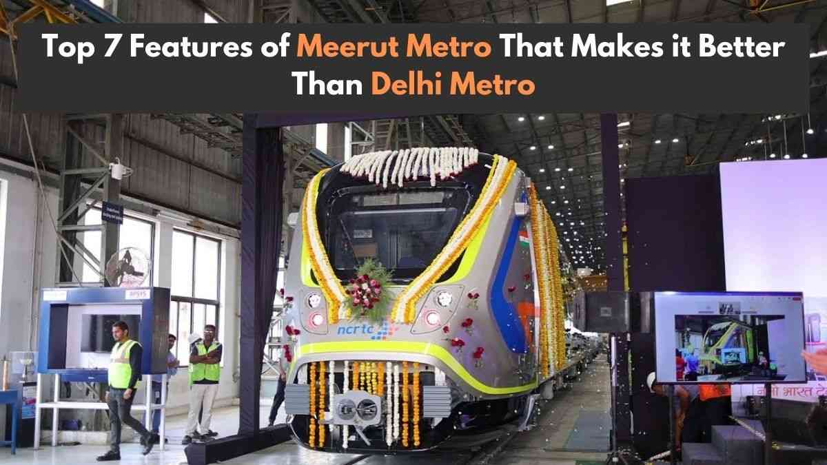 Top 7 Features of Meerut Metro That Makes it Better Than Delhi Metro