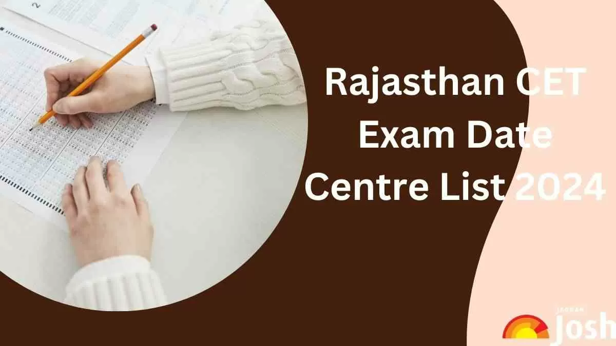 Rajasthan CET Exam Date, Centre list 2024 OUT: राजस्थान सीईटी की नई परीक्षा तारीखें  और परीक्षा केंद्र सूची जारी जारी, यहाँ देखें डिटेल्स 