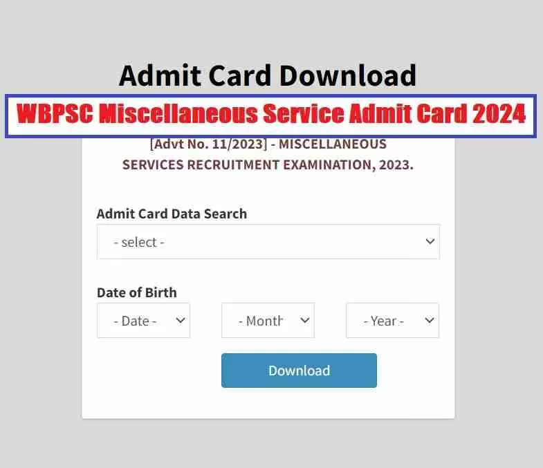 Get the direct link to WBPSC Miscellaneous Service Admit Card 2024  here.