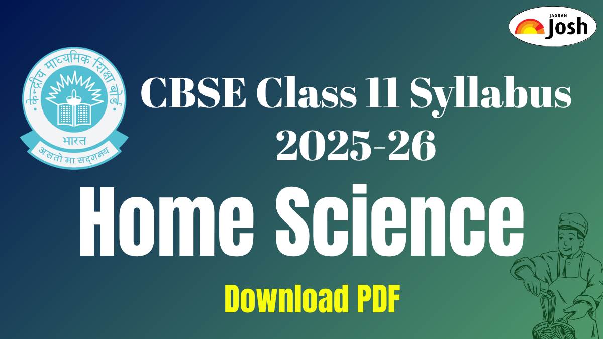 CBSE Class 11 Home Science Syllabus 2025-26: Check Course Structure and Subject-wise weightage, Download PDF