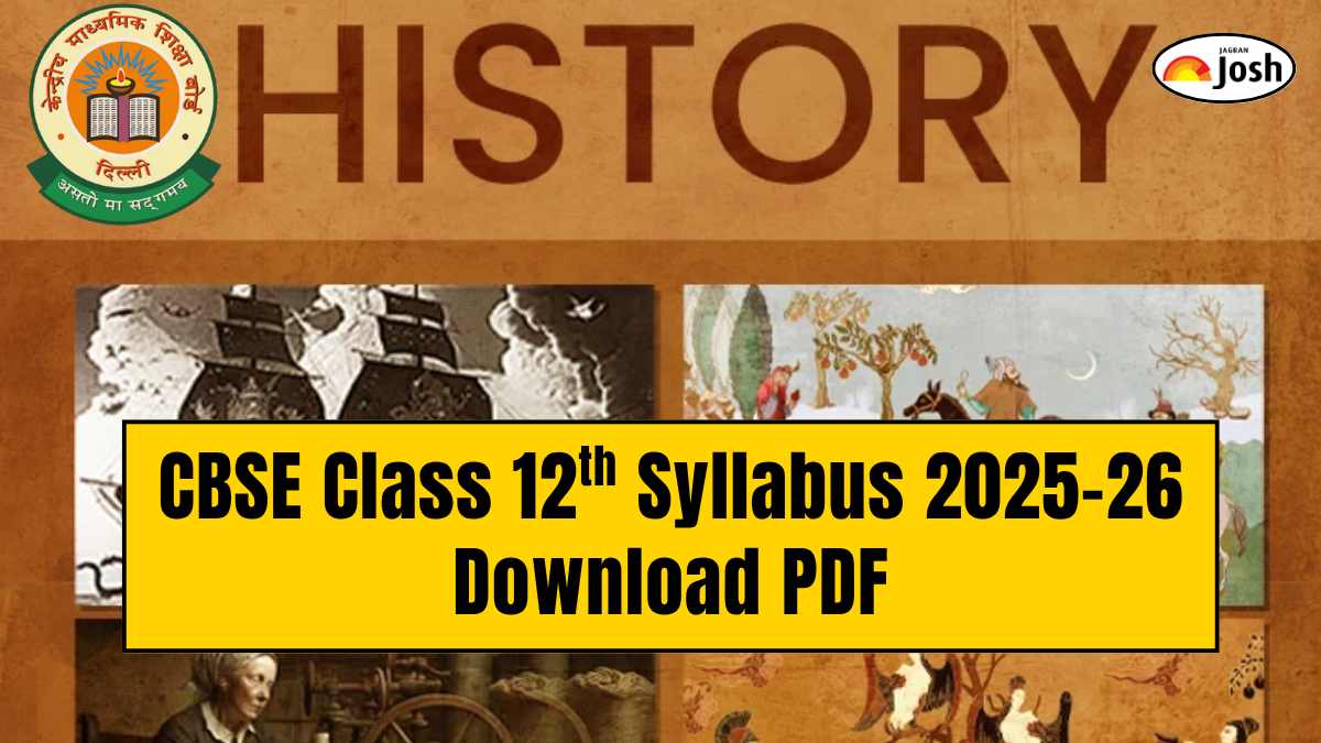 CBSE Class 12 History Syllabus 2025-26: Check Course Structure and Subject-wise weightage, Download PDF