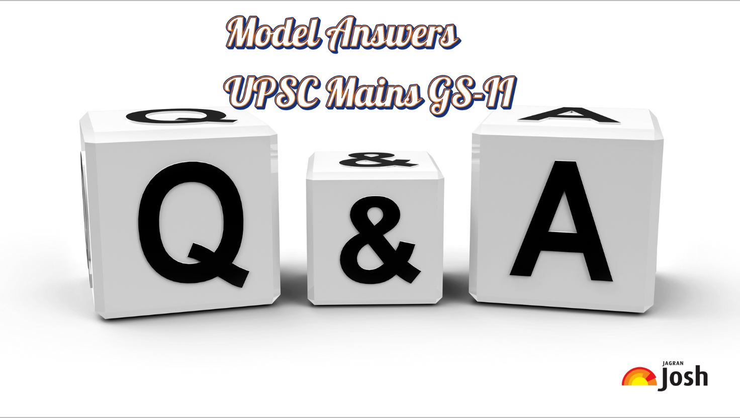 UPSC Mains 2025 Model Answers: Check Answer for UPSC Mains GS Paper  2