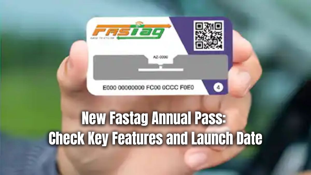 New FASTag Annual Pass: Check Key Features, Launch Date, and Where to Activate