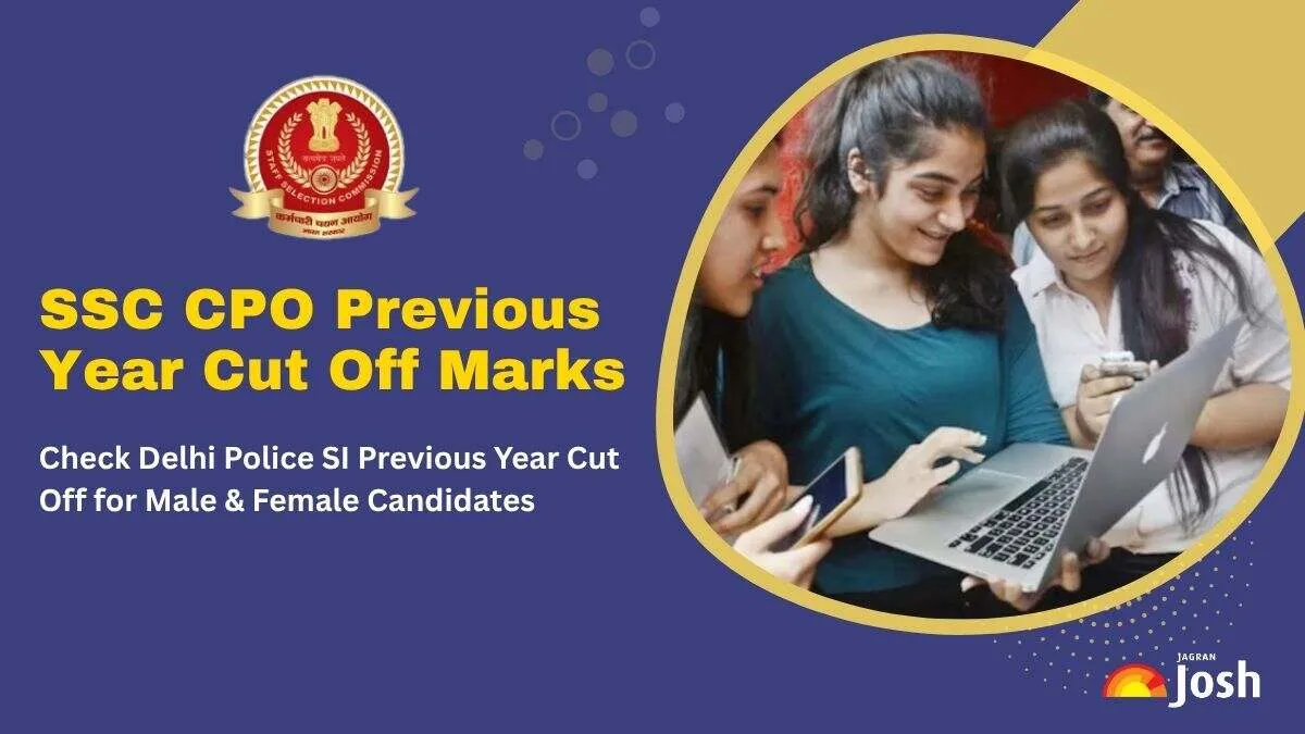 Get to know about the SSC CPO previous year cut off marks here.
