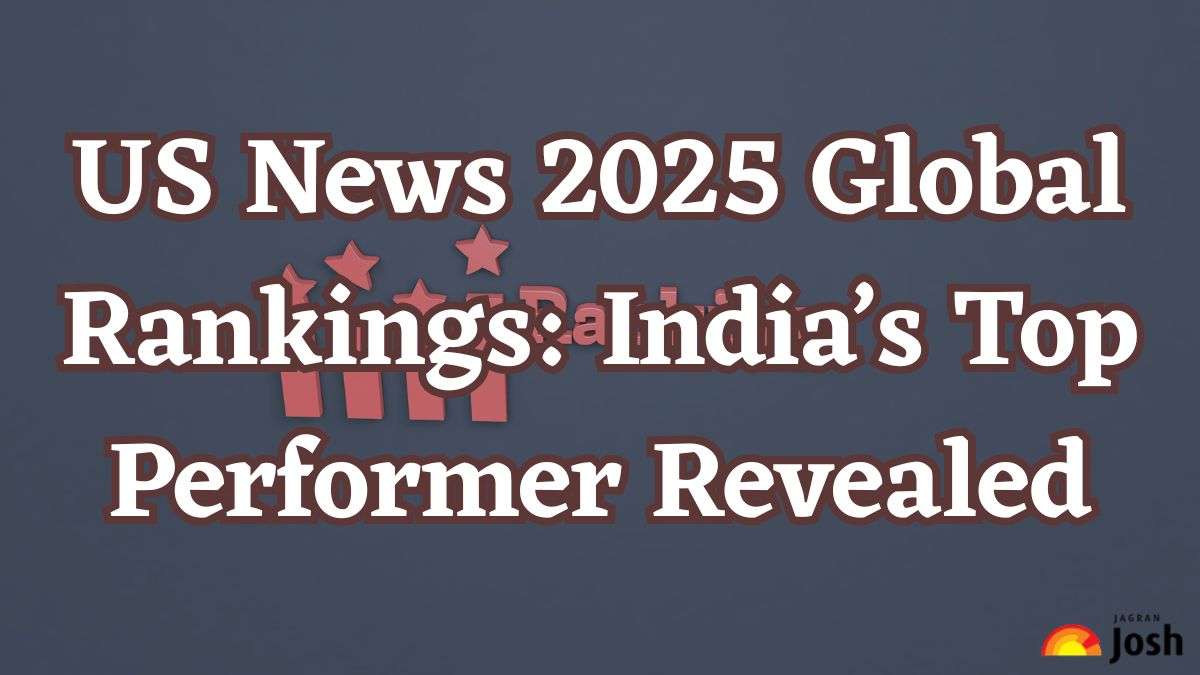 US News 2025 Global Rankings: India’s Top Performer Revealed