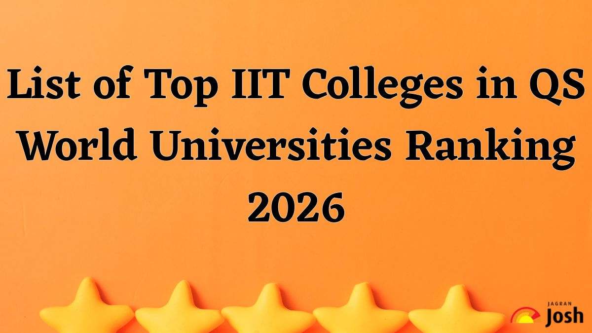 List of Top IIT Colleges in QS World Universities Ranking 2026: Check Ranks Here
