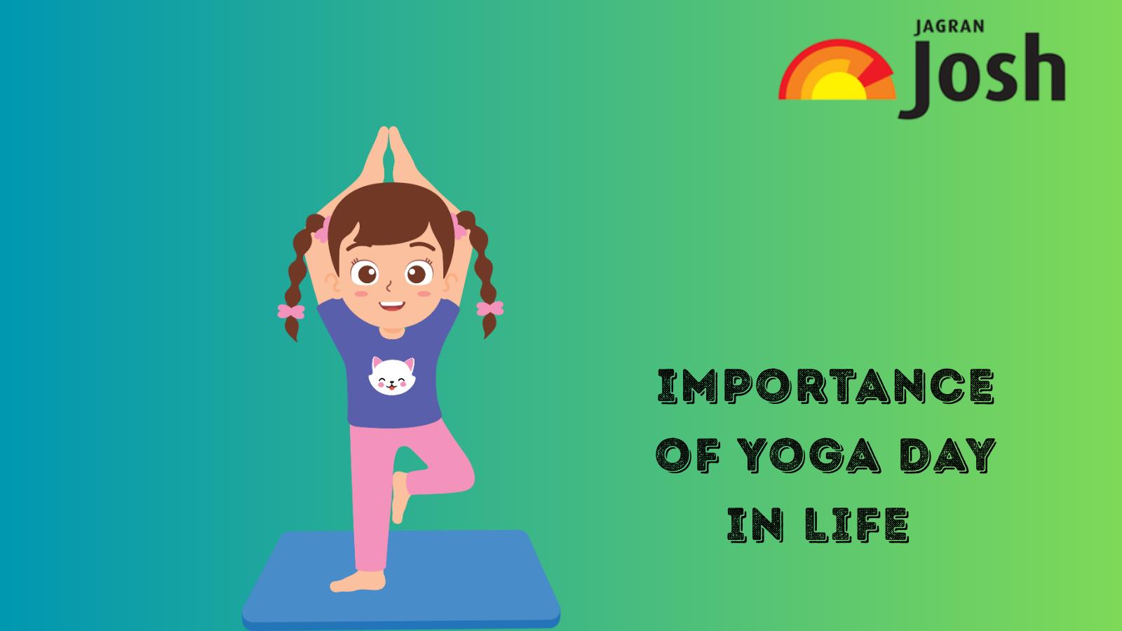 Importance of Yoga in Day to Day Life​: Speech, Essay and 10 Lines for School Students
