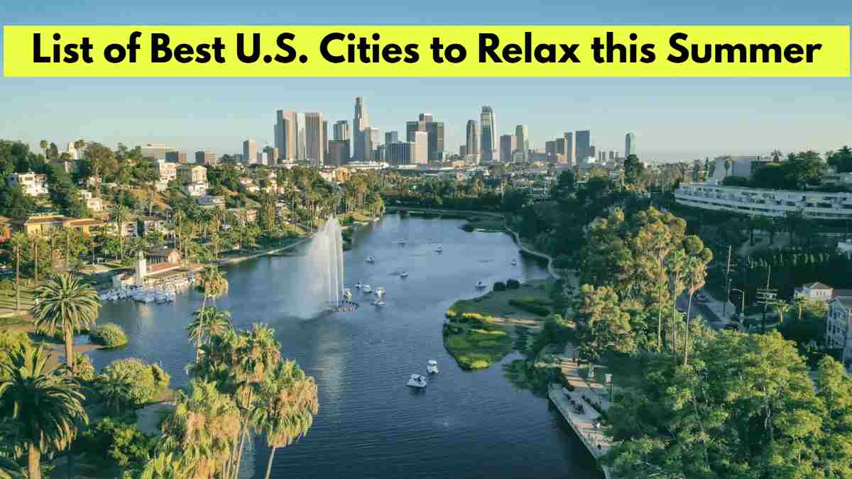 List of Best U.S. Cities to Relax this Summer as per Feel-Good Summer City Index Report