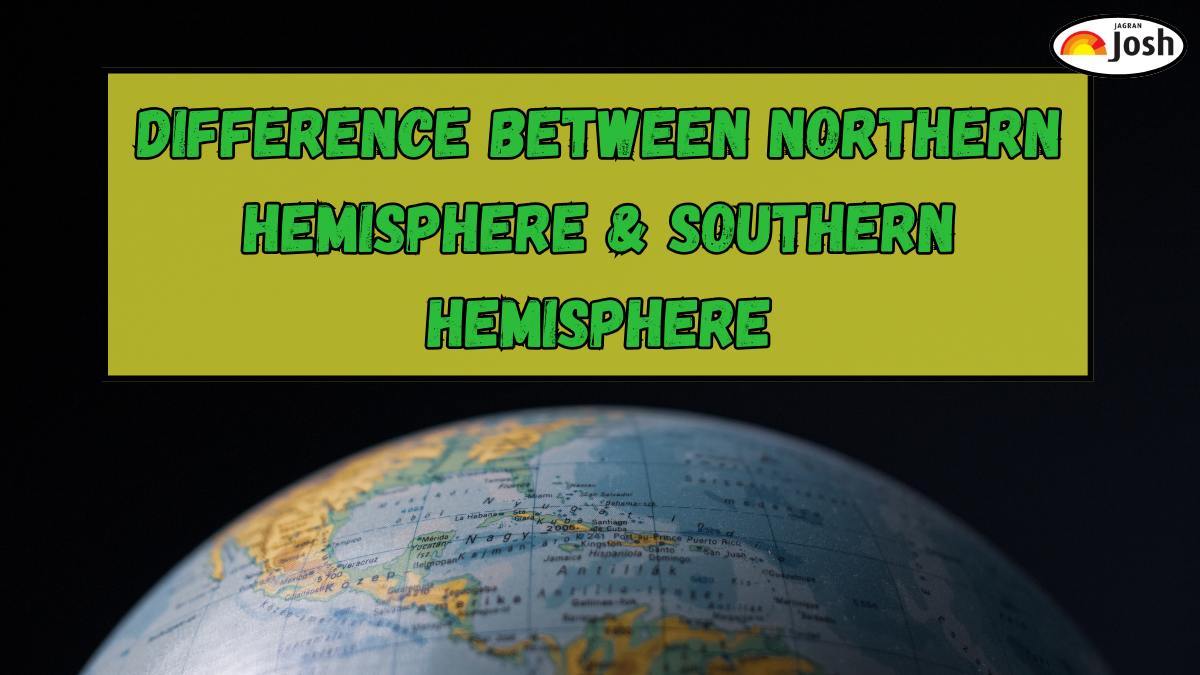 Difference Between Northern and Southern Hemisphere: Explained for School Students