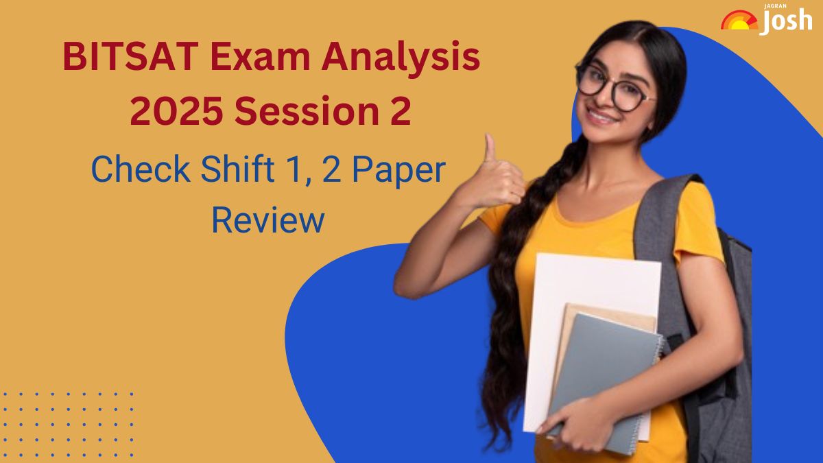 BITSAT 2025 Exam Analysis Live: Check Session 2 Paper Review, Difficulty Level & Good Attempts
