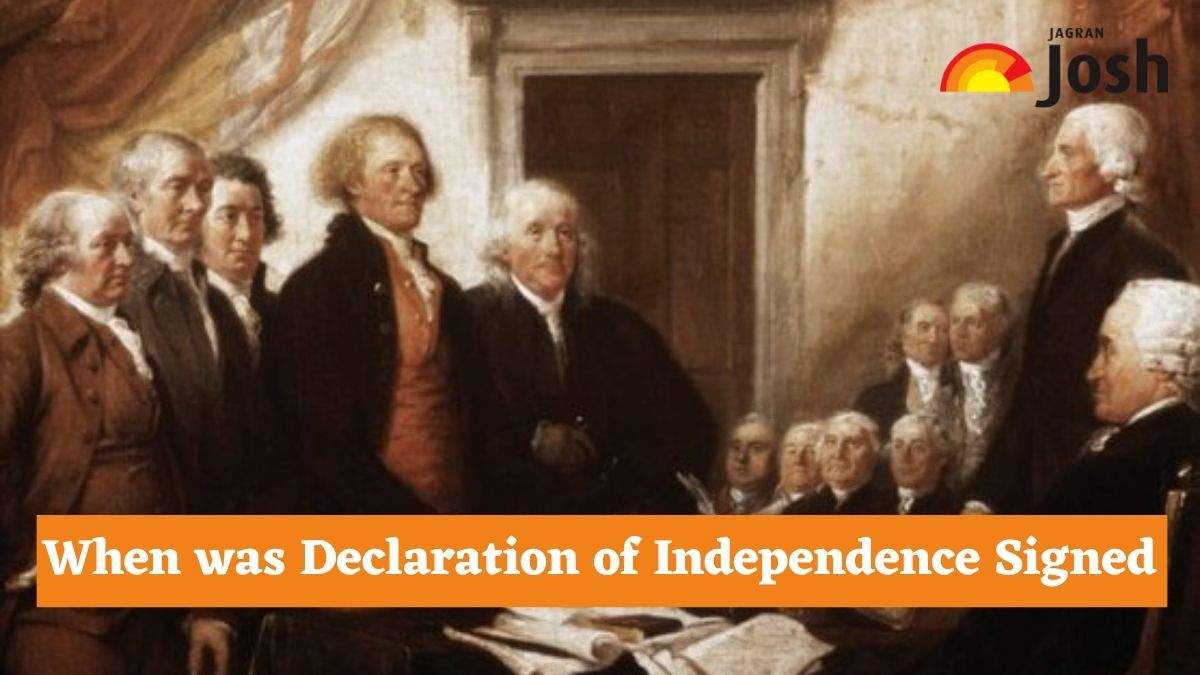 When was Declaration of Independence Signed? Know History, Dates, and Key Figures