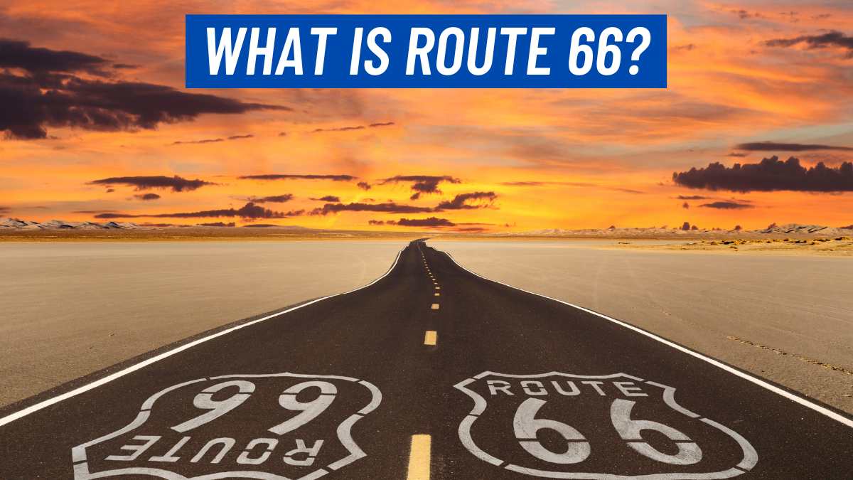 What is US Route 66? Why is it Historical?
