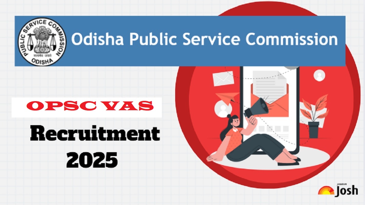 OPSC VAS Recruitment 2025 Notification OUT at opsc.gov.in, Apply Online for 509 Post- More Details Here