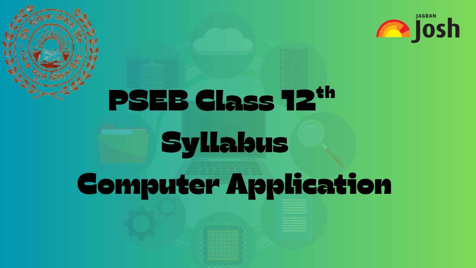 Punjab Board PSEB 12th Computer Application Syllabus 2025-26: Download FREE PDF