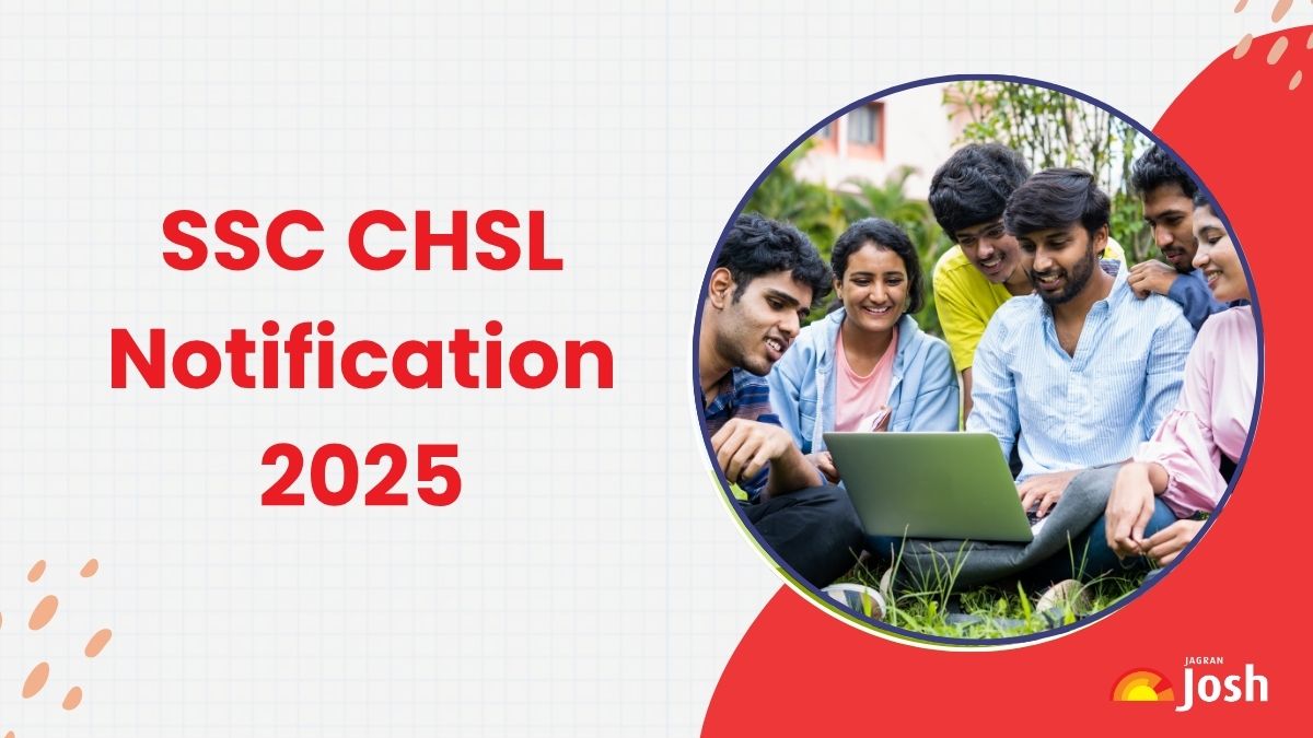 SSC CHSL Notification 2025 at ssc.gov.in, Check Apply Online, Eligibility and More Details Here