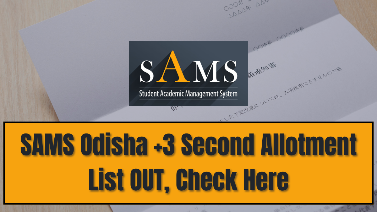 SAMS Odisha +3 Second Allotment List Released, Check Here.