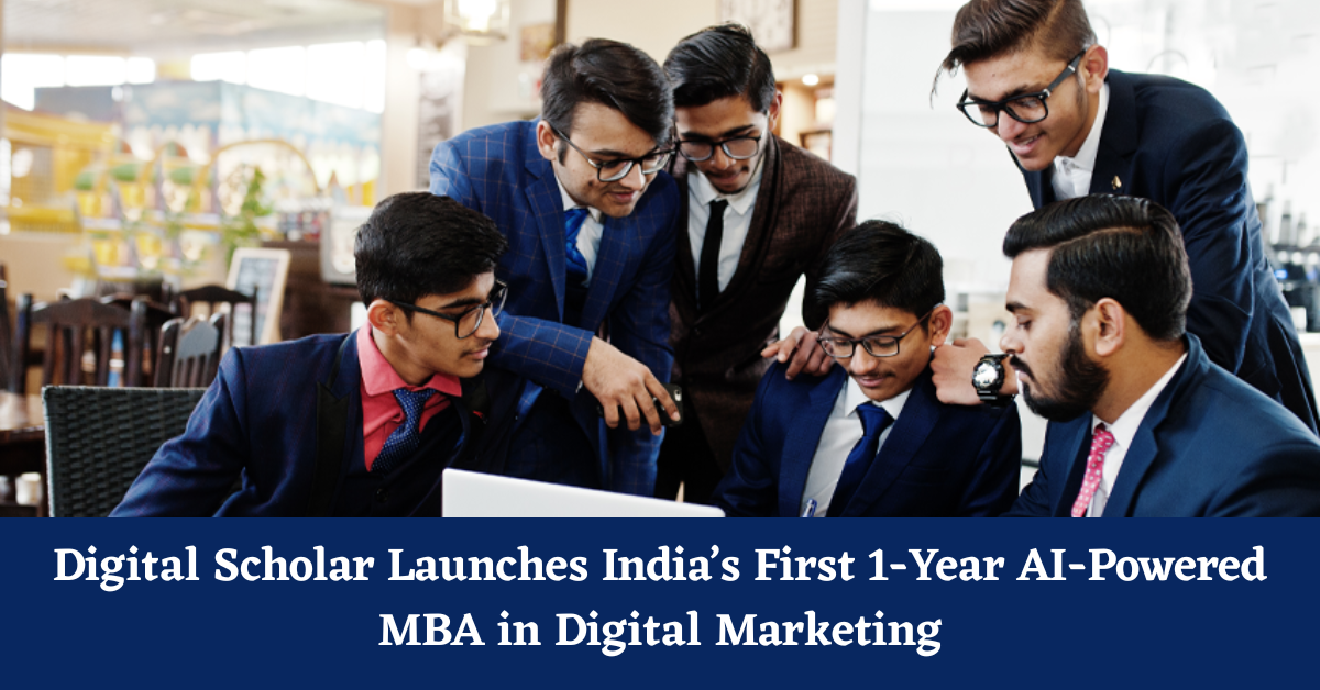 India’s First AI-Powered MBA in Digital Marketing Launched by Digital Scholar