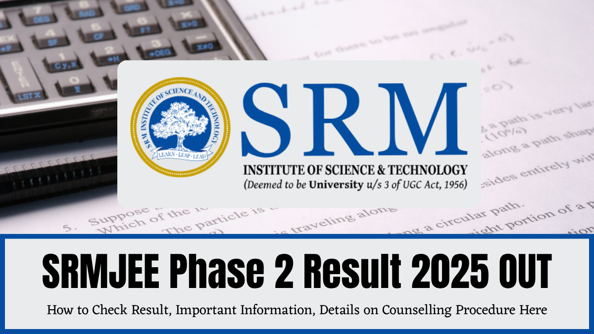 SRMJEE Result for phase 2 exams released, check here.