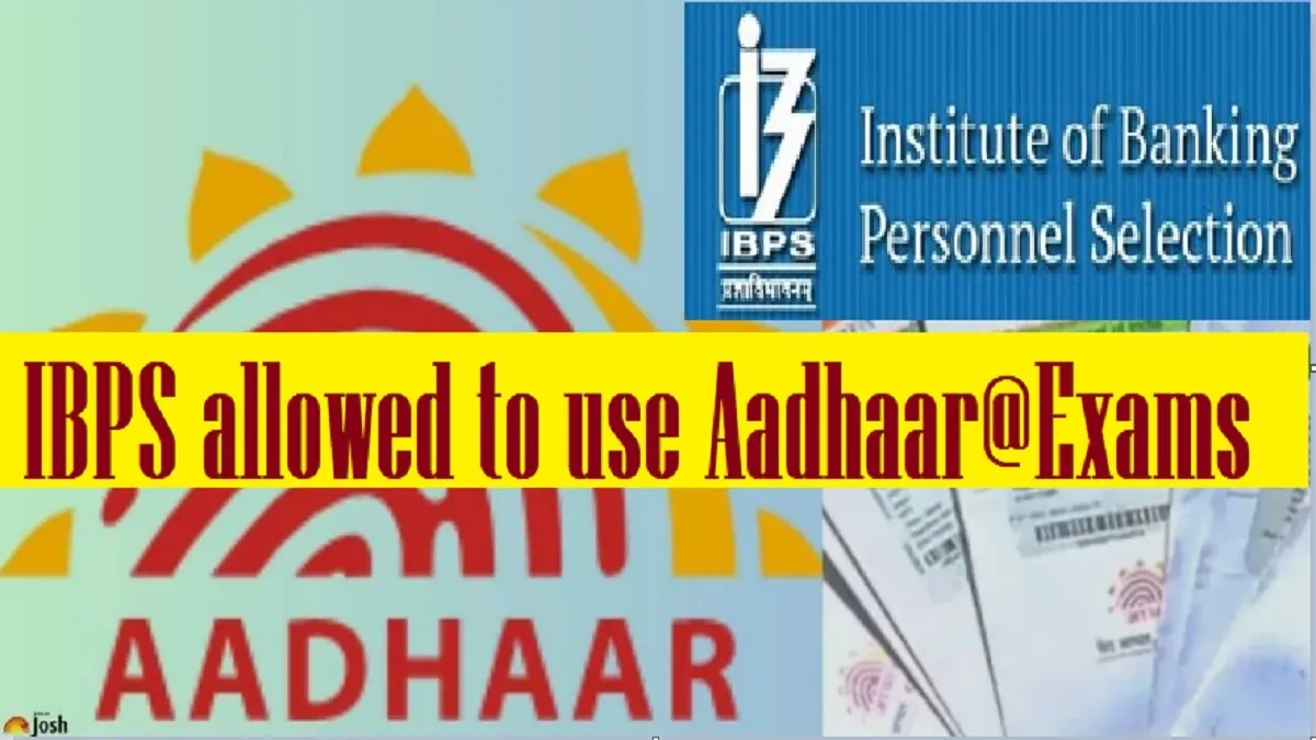 IBPS allowed to use Aadhaar@Exams
