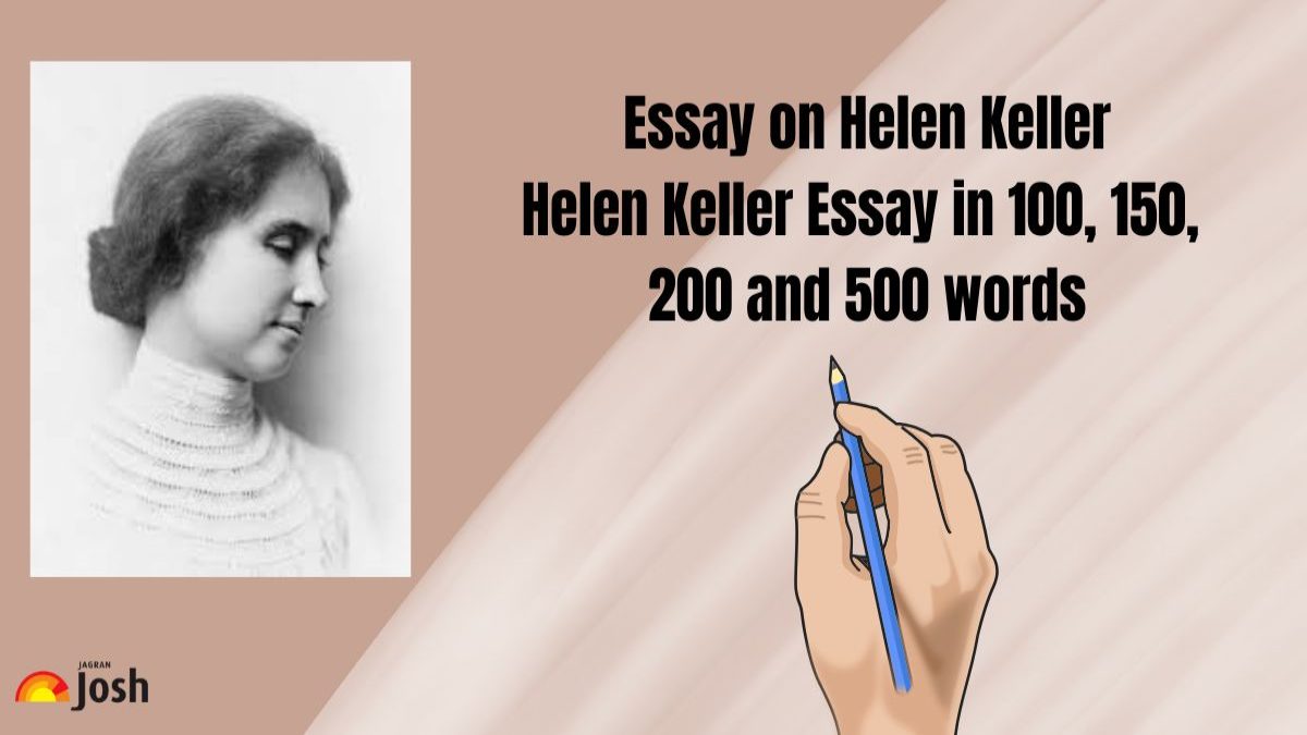 Helen Keller Essay: 100, 150, 200 and Long Essays in English