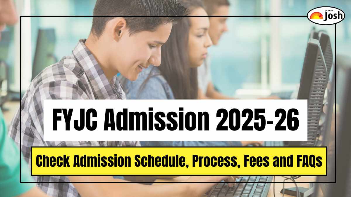 FYJC Admission 2025-26: Check Admission Schedule, Process, Fees and FAQs