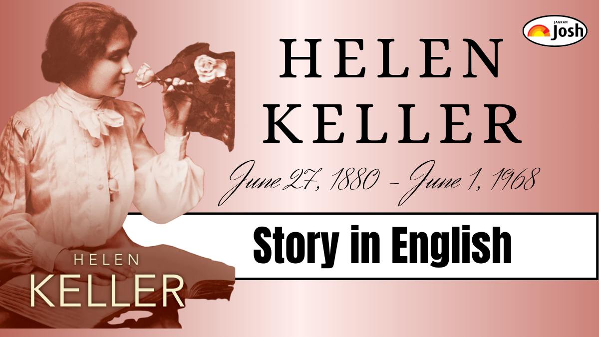Helen Keller Story in English for Class 4 to 10 Students: Long and Short Stories for Competition