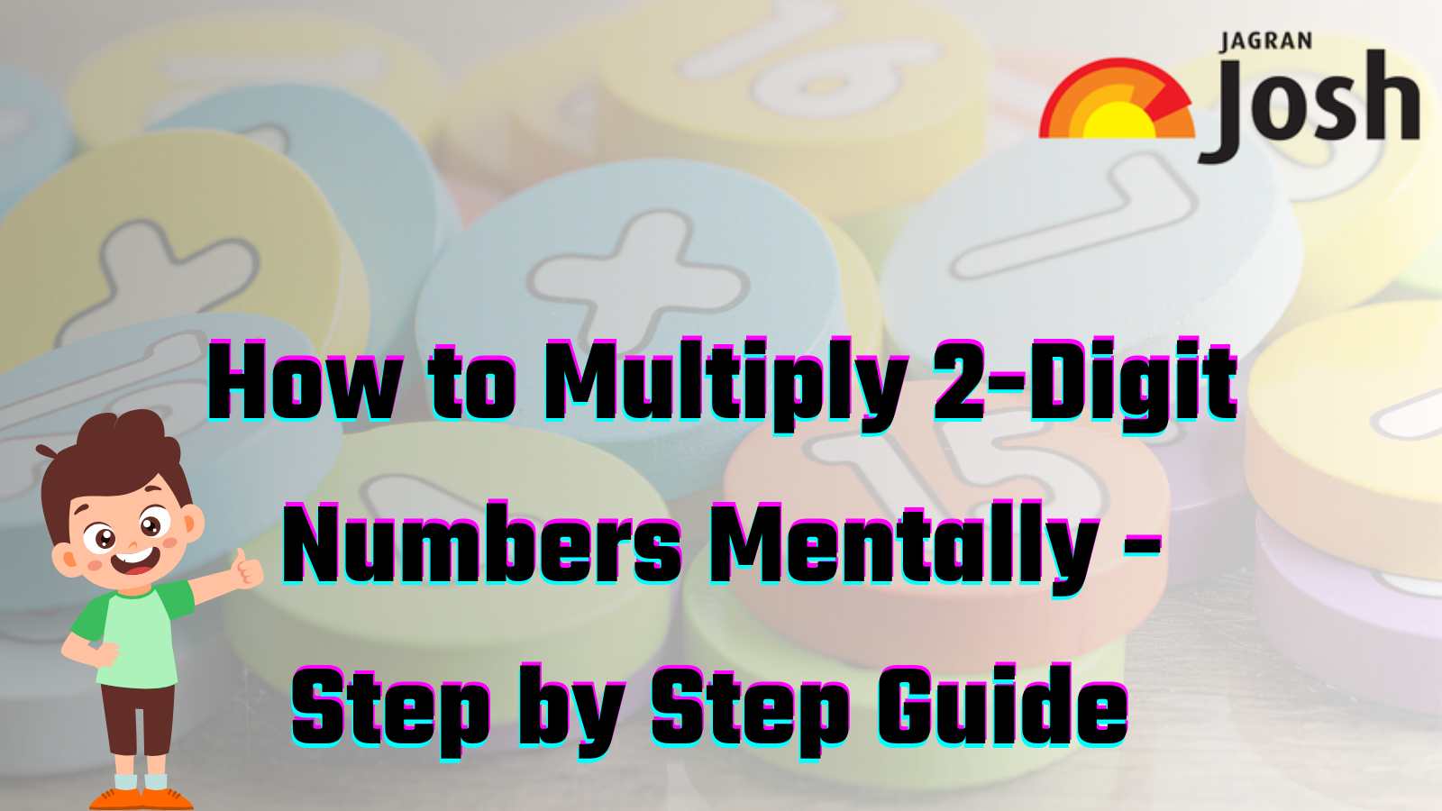 How to Multiply 2-Digit Numbers Mentally – Step-by-Step Guide for Kids