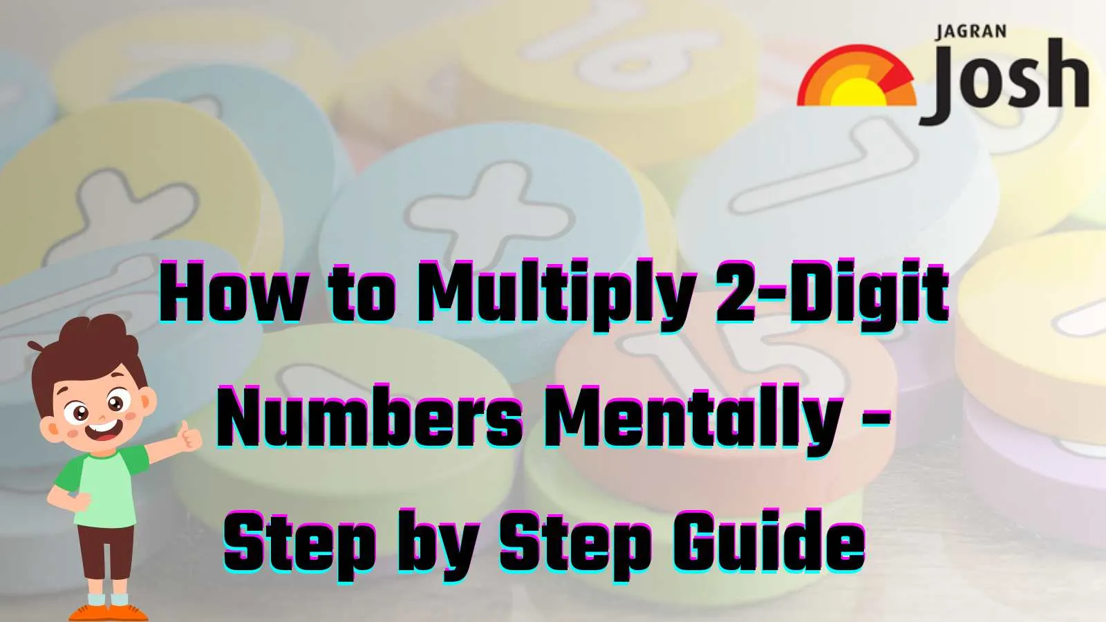 How to Multiply 2-Digit Numbers Mentally- Learn Step by Step