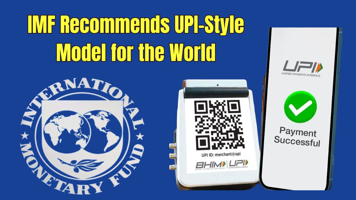 From Cash to Clicks: IMF Recommends UPI-Style Model for the World