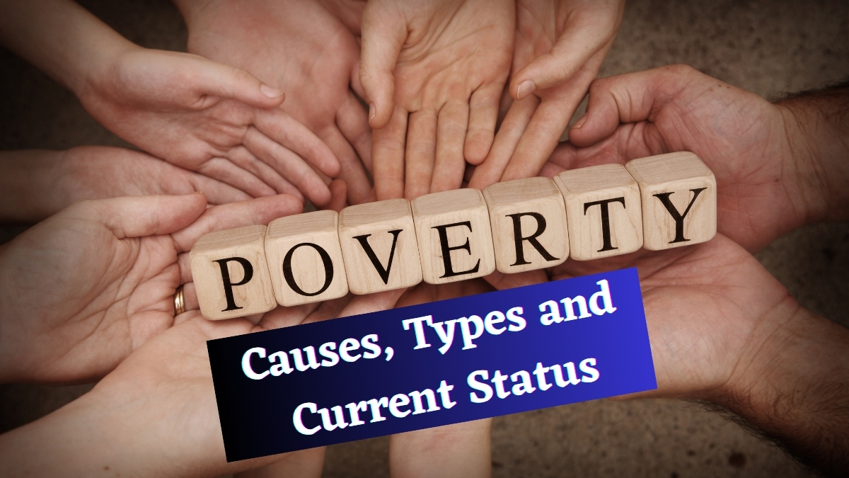 Poverty in India: Causes, Types and Current Status