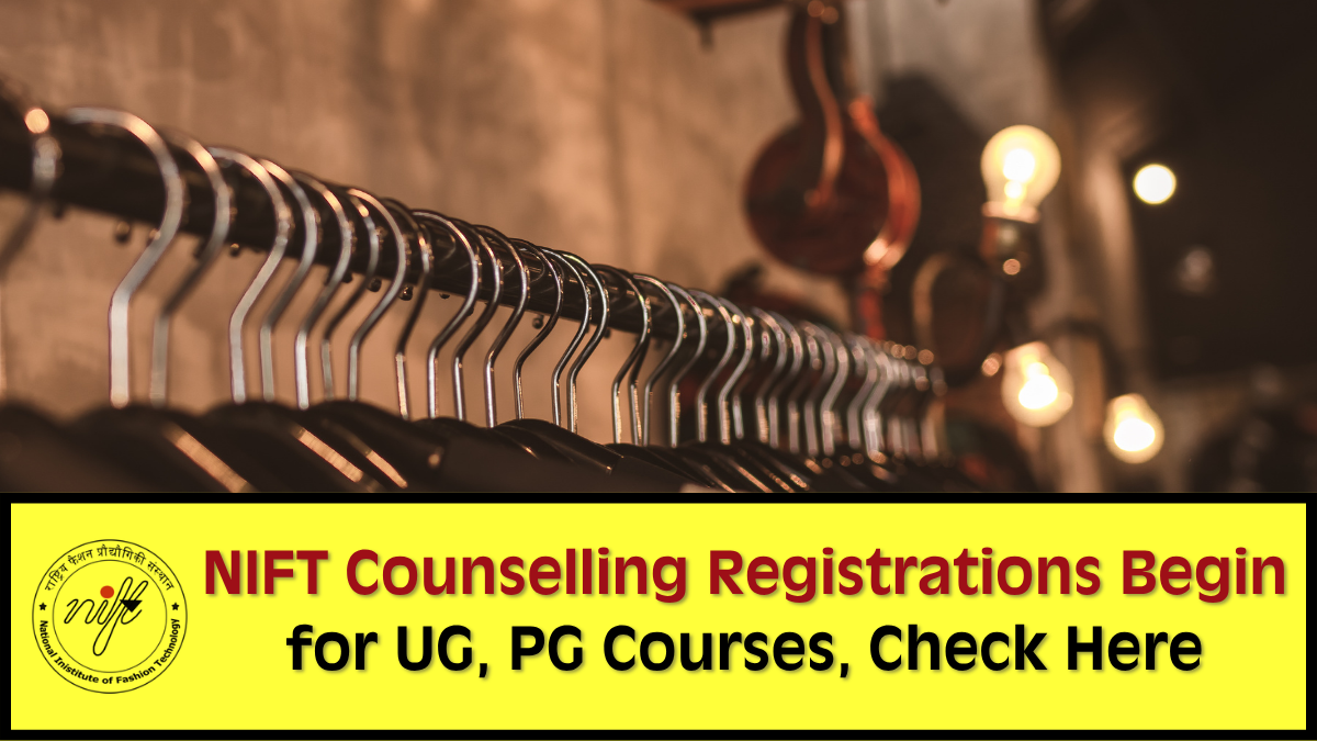 NIFT 2025 Counselling Process Begin for UG, PG Courses, Apply by July 1, Details Here