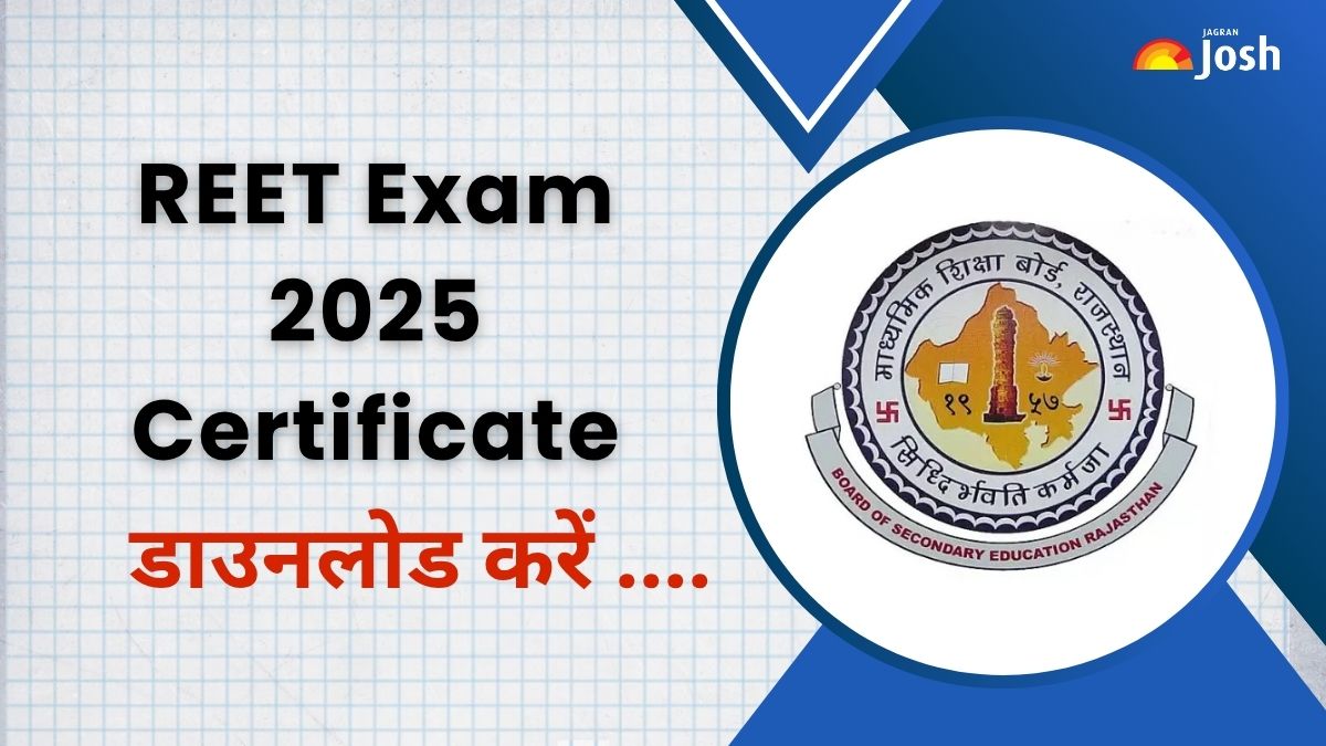 REET Exam 2025 Certificate: डाउनलोड करें राजस्थान रीट सर्टिफिकेट, ये रहा Direct Link