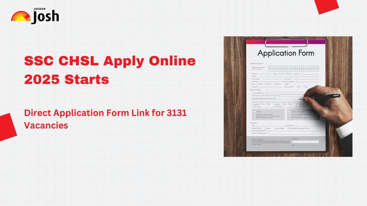 SSC CHSL Apply Online 2025 Begins at ssc.gov.in, Direct Application Form Link for 3131 Posts; Check Exam Date
