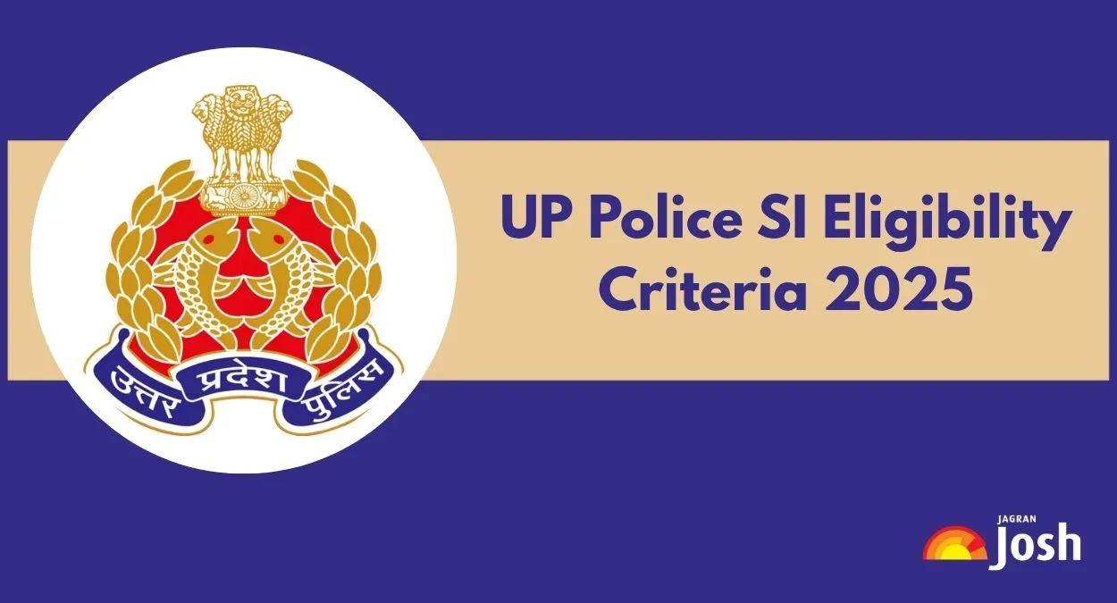 UP Police SI Eligibility Criteria 2025: Check Age Limit, PST and Medical Test Criteria