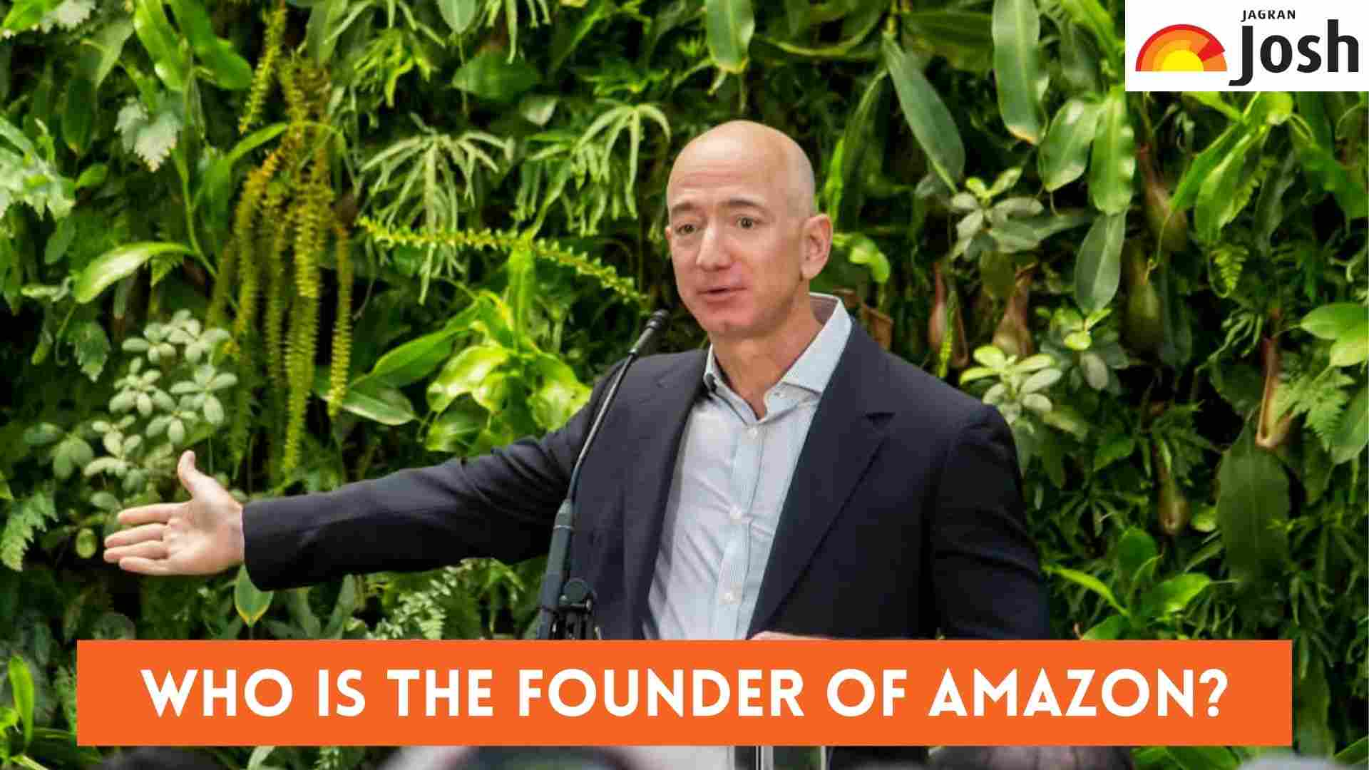 Who is the Founder of Amazon? How He Started and Check His Future Vision