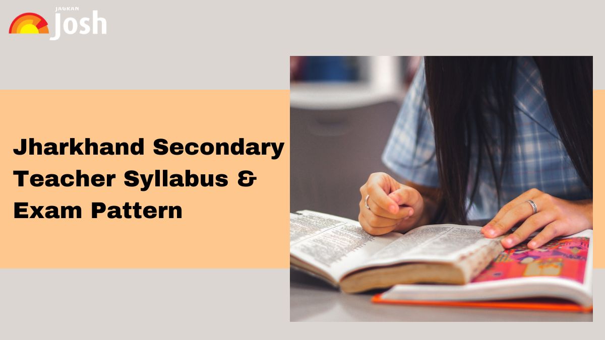 Jharkhand Secondary Teacher Syllabus 2025: Paper 1 & 2 Syllabus PDF Download, Exam Pattern