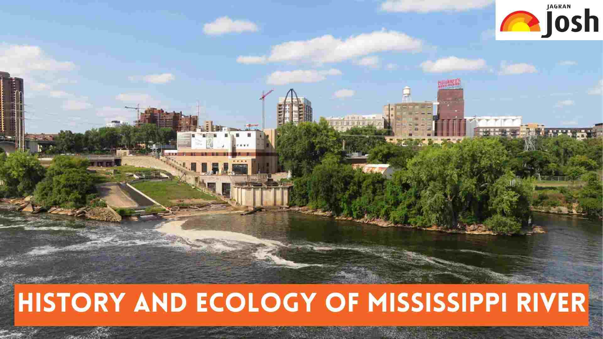 Mississippi River: Check its History and Ecology