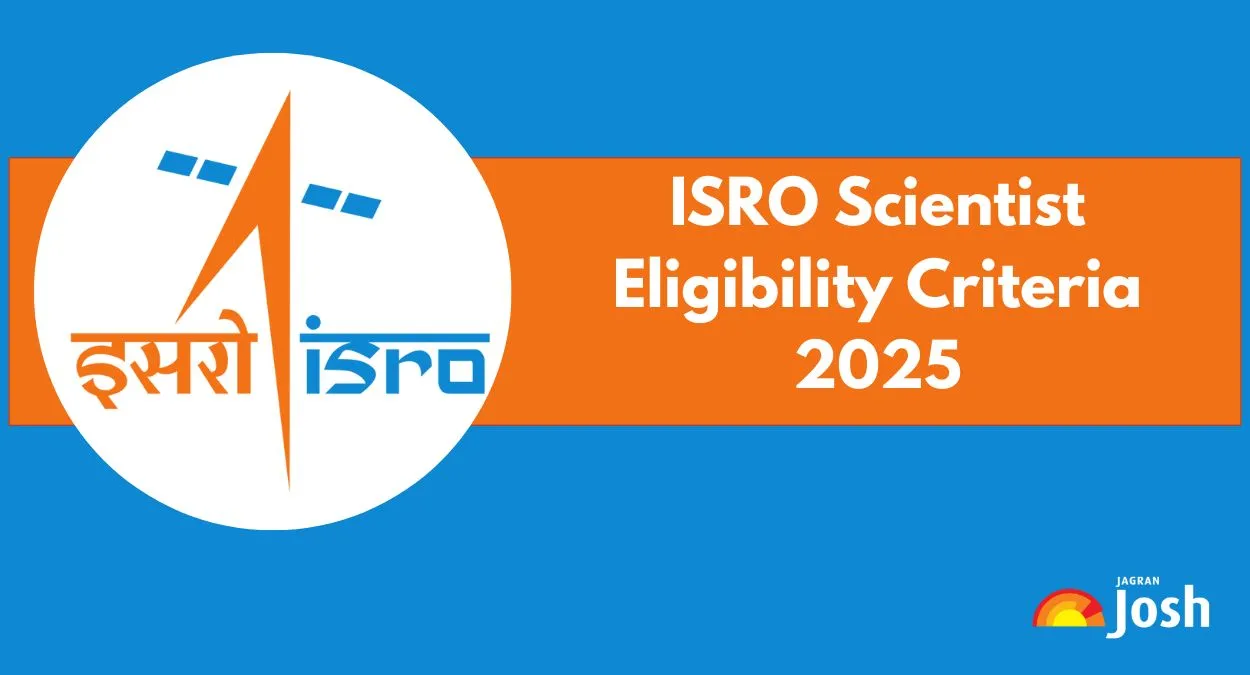 ISRO Scientist Eligibility Criteria 2025: Age Limit, Qualifications and Number of Attempts